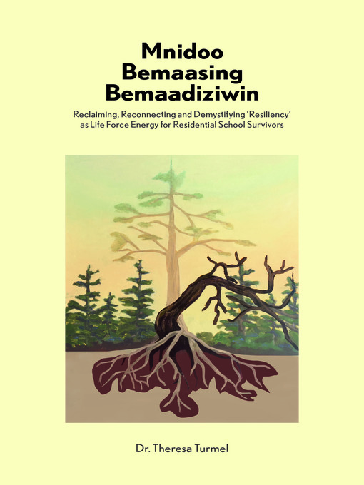 Title details for Mnidoo Bemaasing Bemaadiziwin by Theresa Turmel - Available